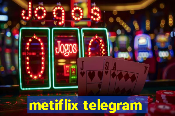 metiflix telegram